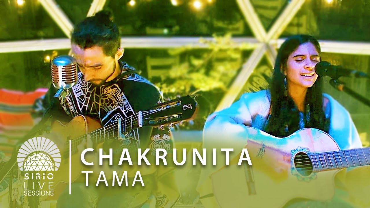 CHAKRUNITA  ·  TAMA   |  Sirio Live Sessions (Música medicina en vivo)