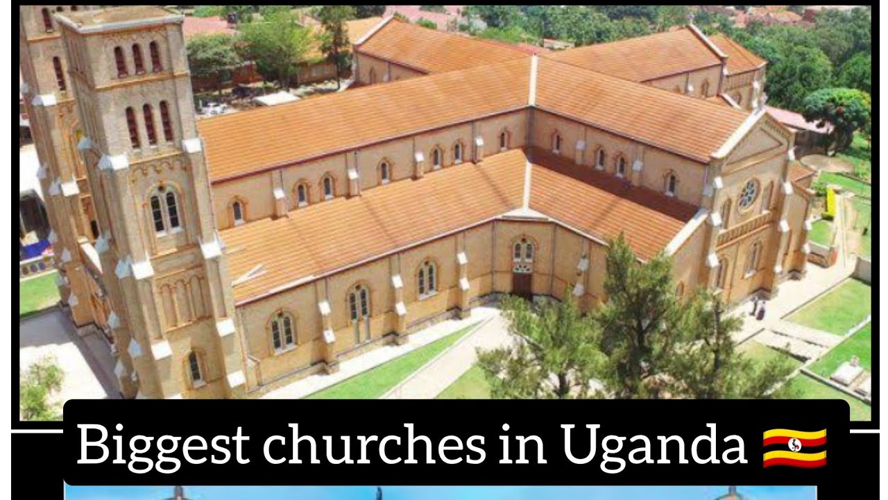 Biggest churches in Uganda 