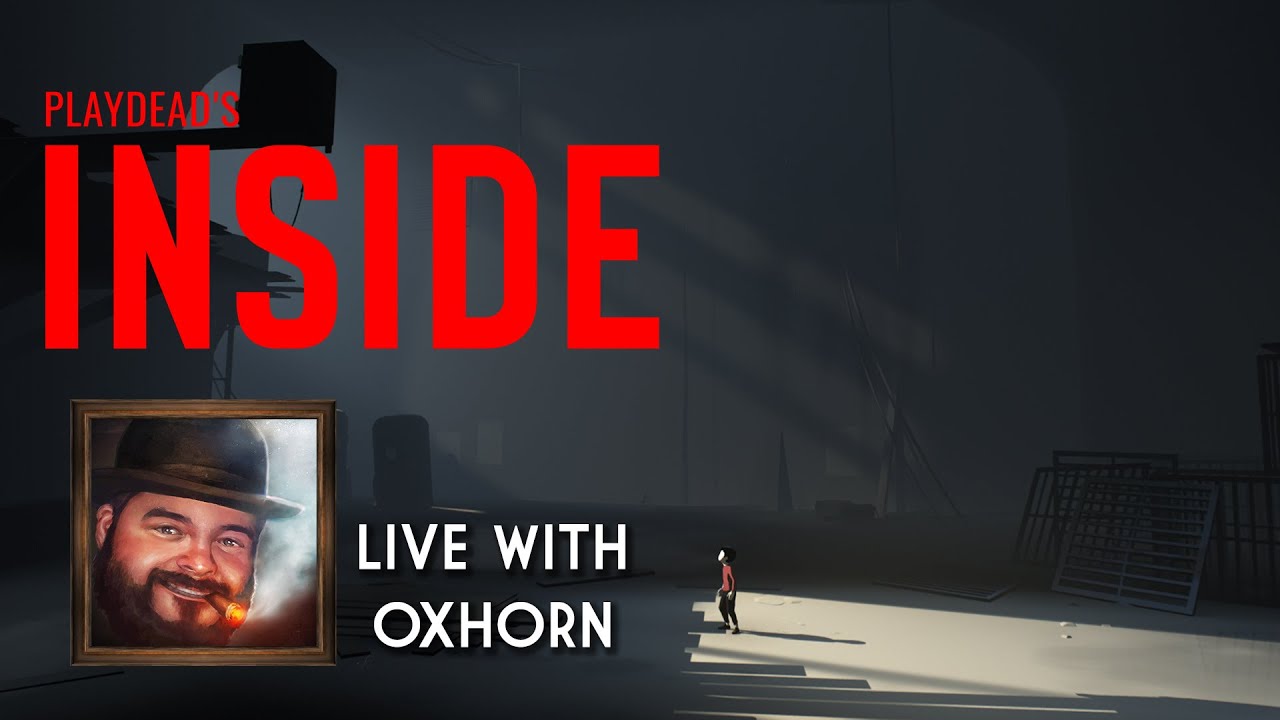 Playdead's INSIDE - Live with Oxhorn - Blind Playthrough - Scotch & Smoke Rings Episode 625