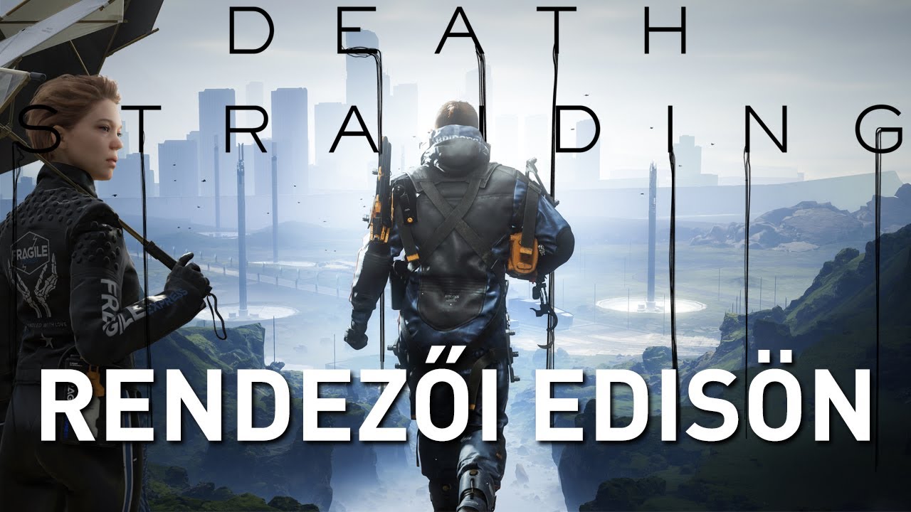Játszd újra, Sam! - Death Stranding Director's Cut 🎮