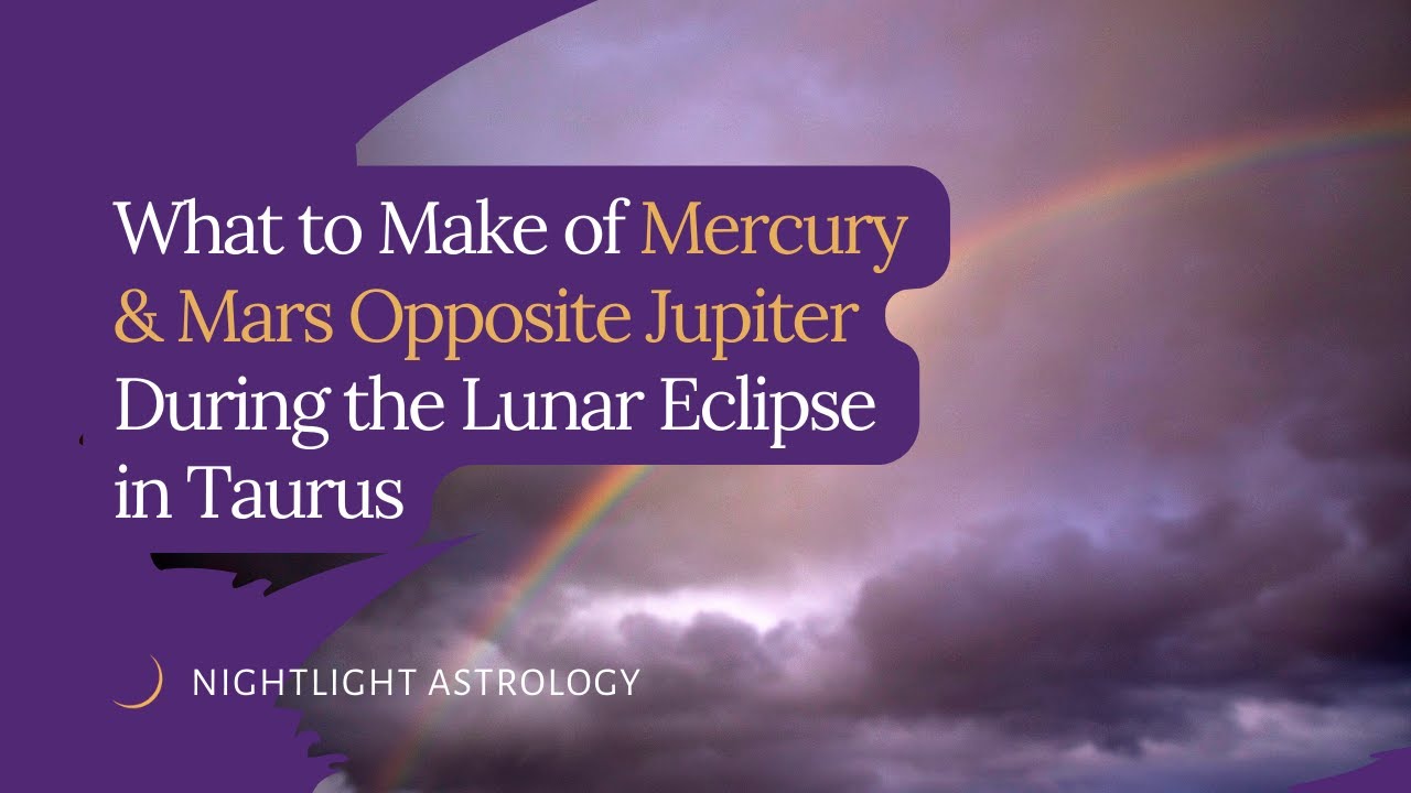 What to Make of Mercury and Mars Opposite Jupiter During the Lunar Eclipse in Taurus