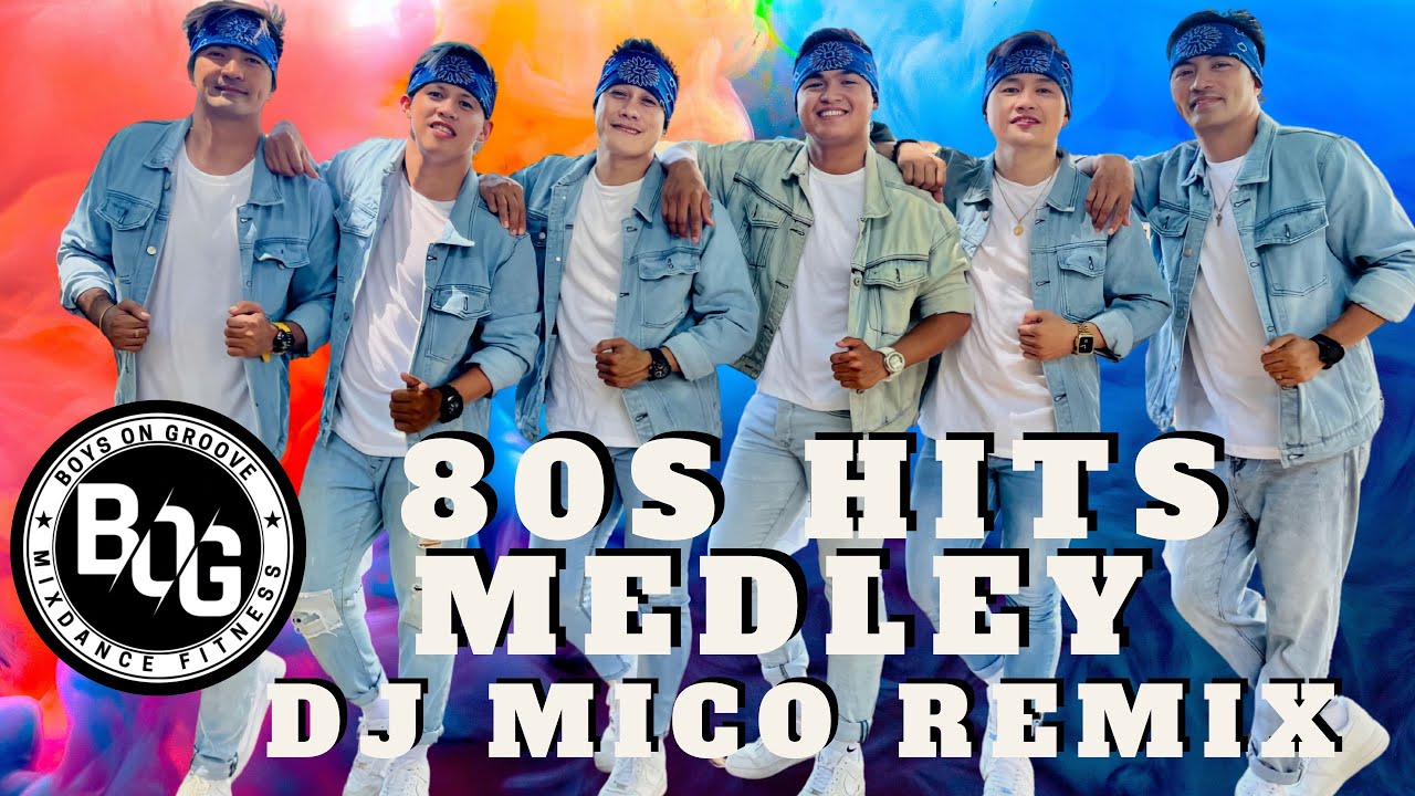 80’S HITS MEDLEY by DJ MICO REMIX | DanceWorkOut | BOYS ON GROOVE