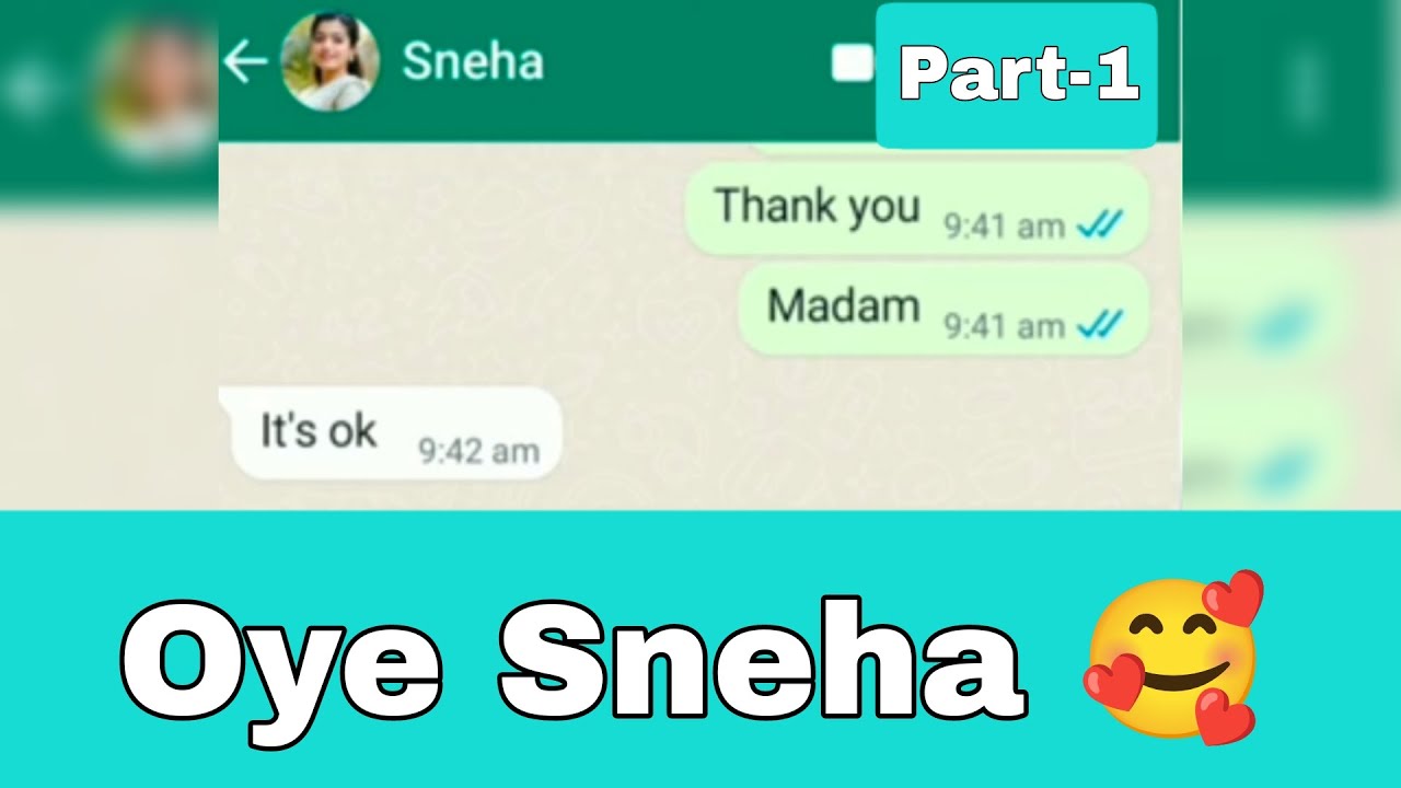 Part- 1 || Oye SNEHA 🙂♥️ || Must Watch|| Text Lover ||
