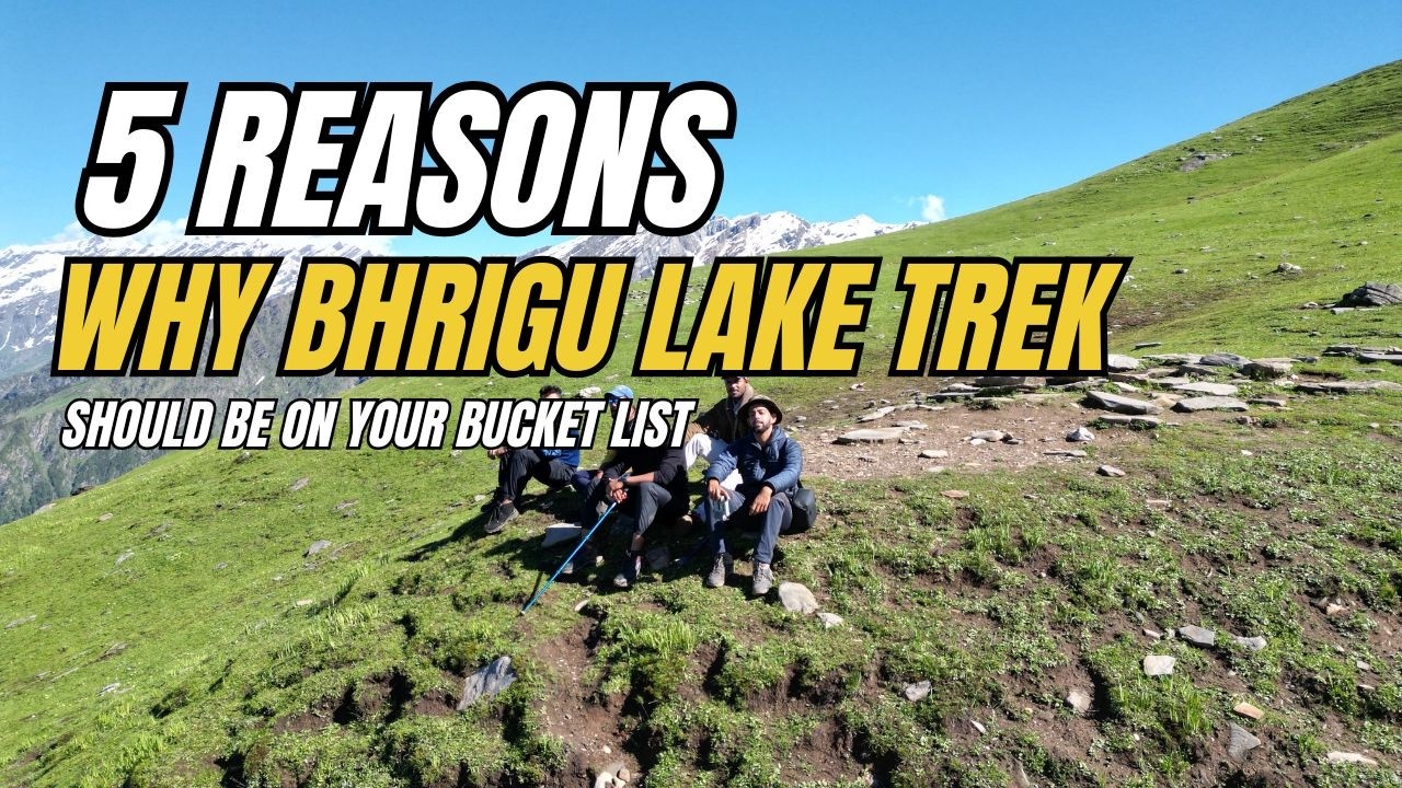 5 причин, почему поход к озеру Бхригу должен быть в вашем списке обязательных к посещению мест.