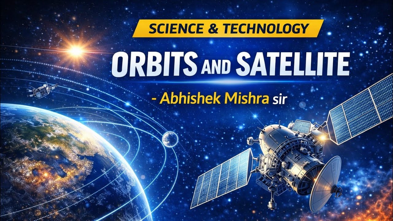 Orbits and Satelites by- Abhishek Mishra Sir