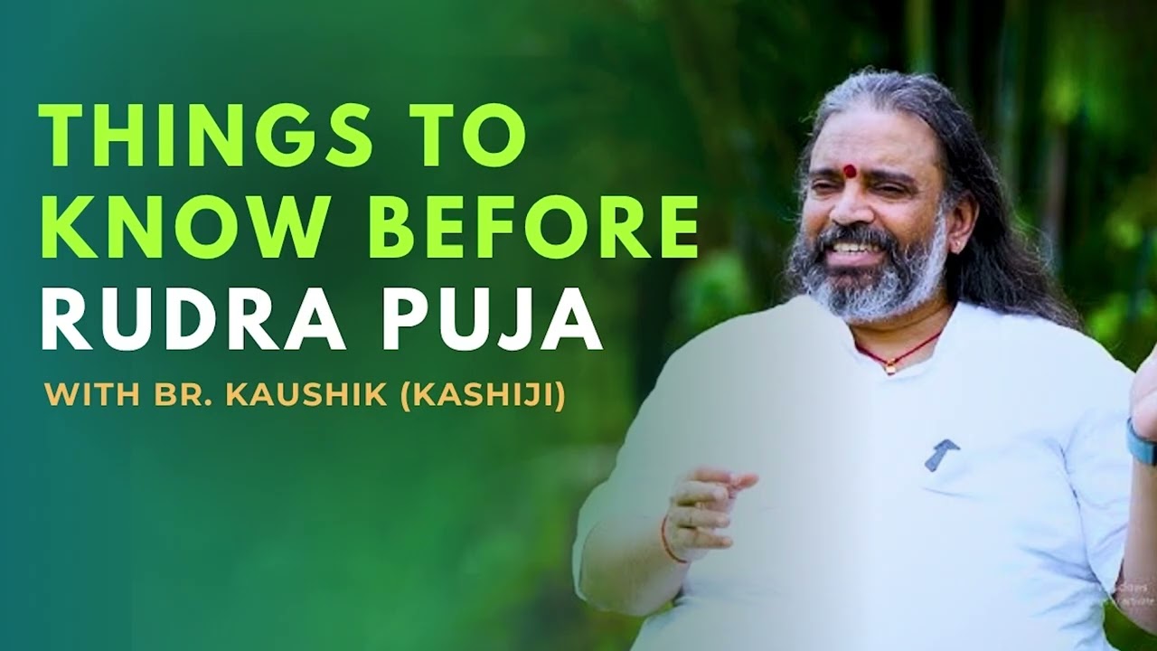 Things to know before Rudra Puja | Knowledge by Br. Kaushik ji (Kashi Bhaiyya)