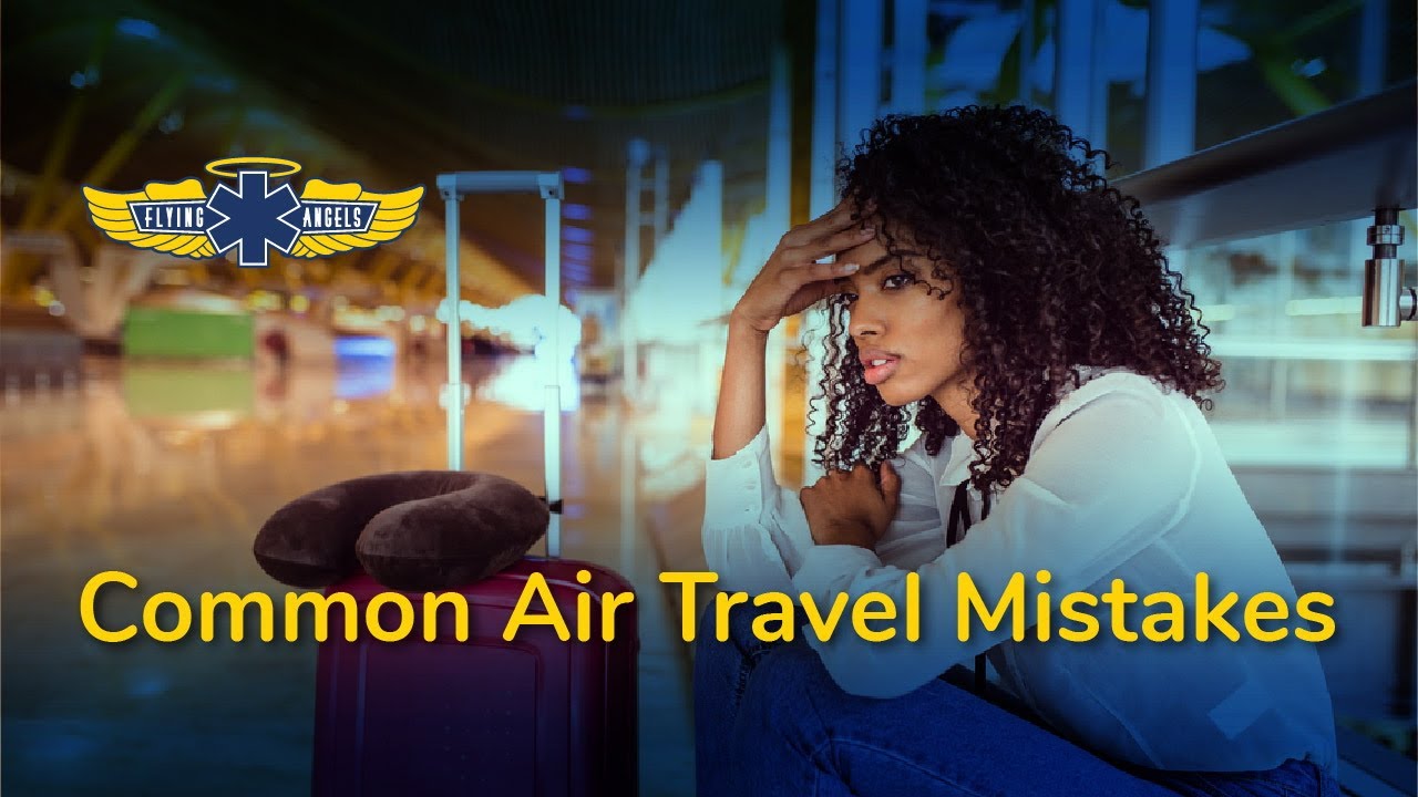 5 Air Travel Mistakes Many Make