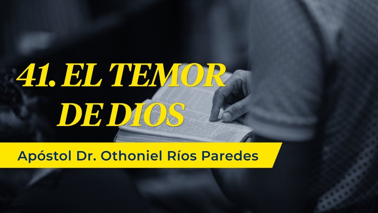El Temor De Dios - Apóstol Dr. Othoniel Ríos Paredes
