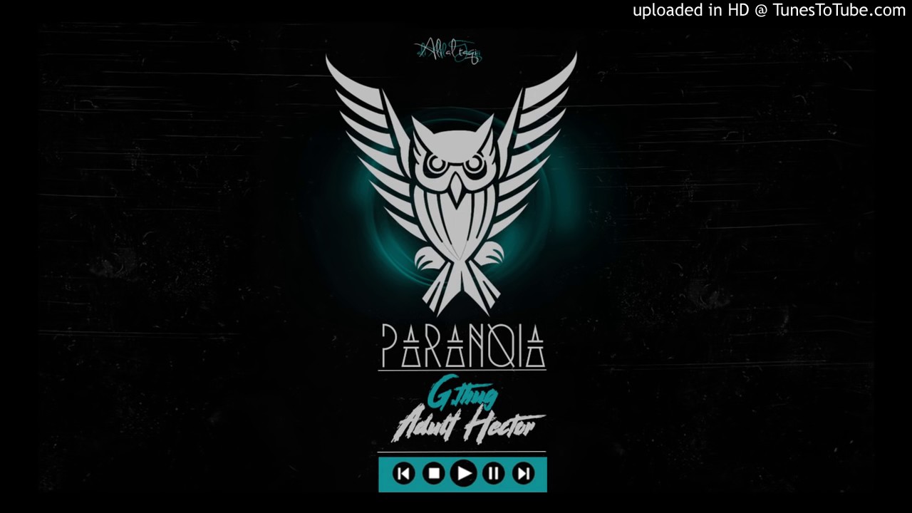 G.thug 014  | P A R N O I A | Adulf Hector