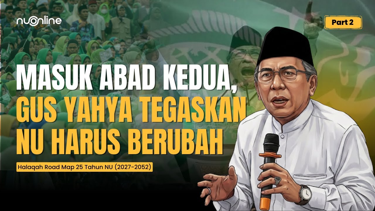 Masuk Abad Kedua, Gus Yahya Tegaskan NU Harus Jadi Solusi Dunia | Part 2