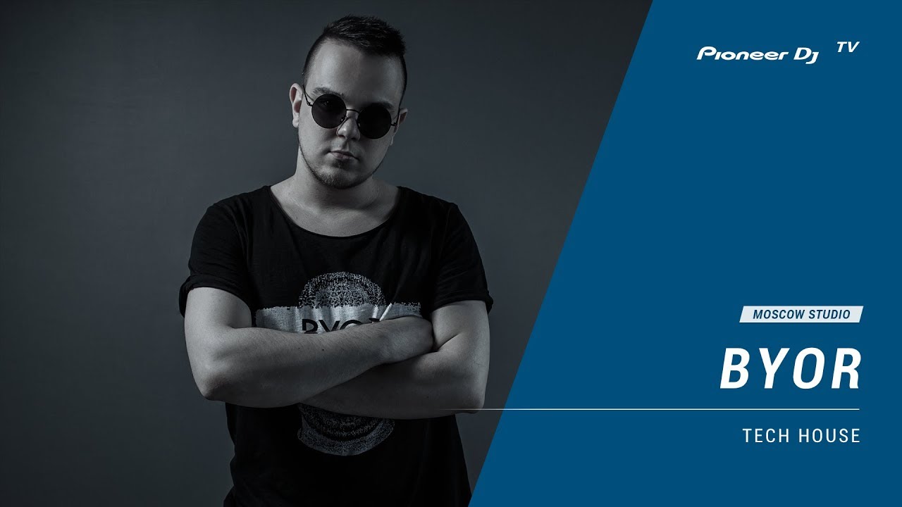 BYOR [ tech house ] @ Pioneer DJ TV | Moscow
