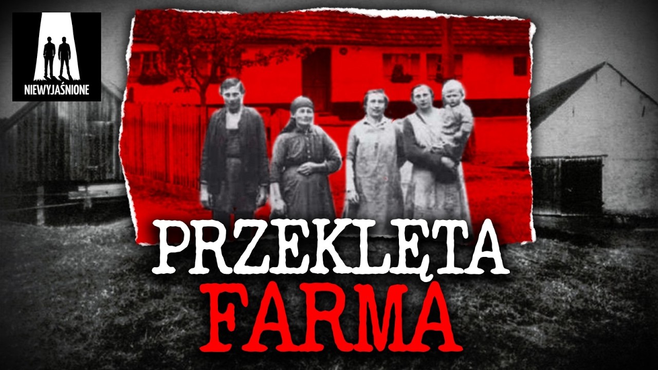 PRZEKLĘTA FARMA. Przerażająca tajemnica Hinterkaifeck