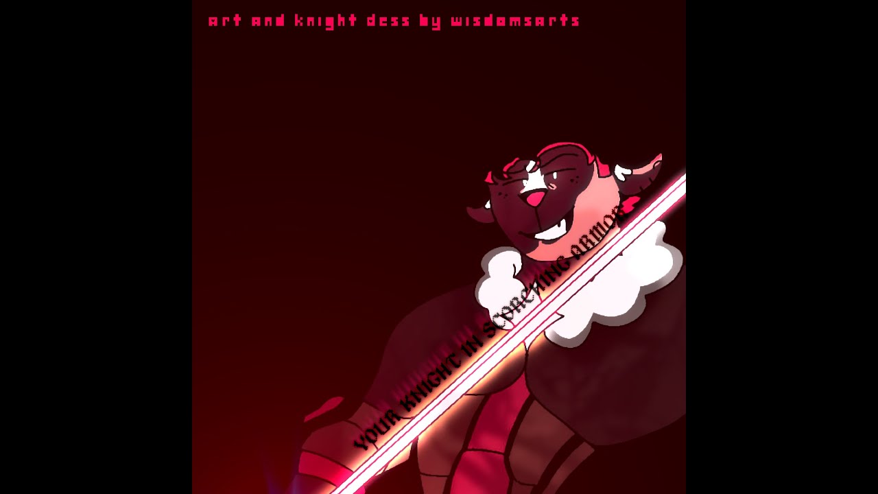 Deltarune - Your Knight in Scorching Armor (Knight Dess Theme)