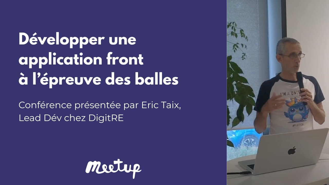 Meetup Tech - Développer une application front à l’épreuve des balles