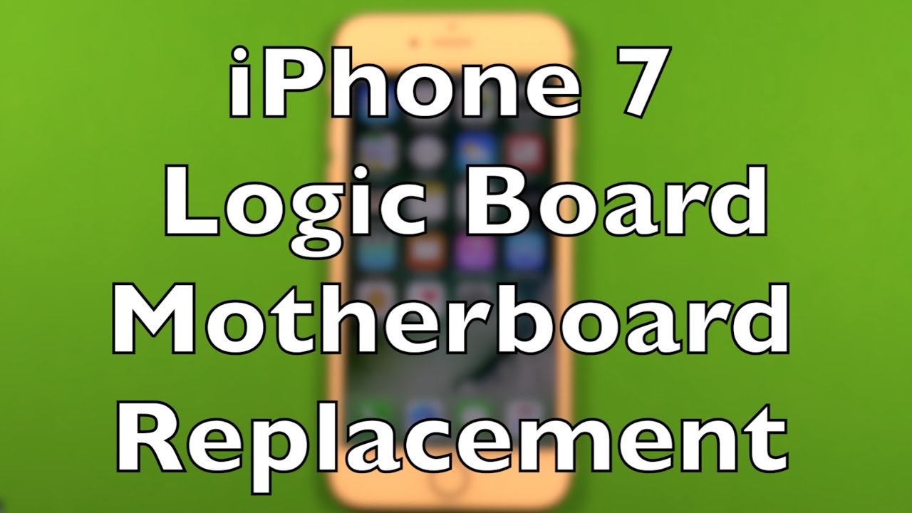 iPhone 7 Logic Board Motherboard Replacement How To Change