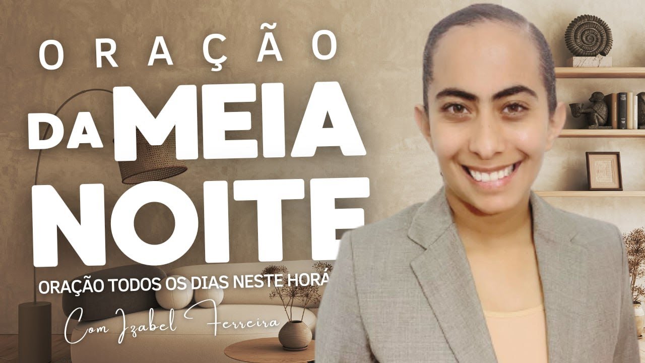 16/10/2025 - ORAÇÃO DA MEIA NOITE COM IZABEL FERREIRA