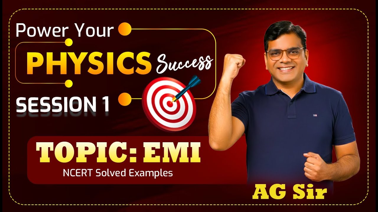 The Perfect Session to Master EMI Concepts | Physics Expert AG Sir | Session 1