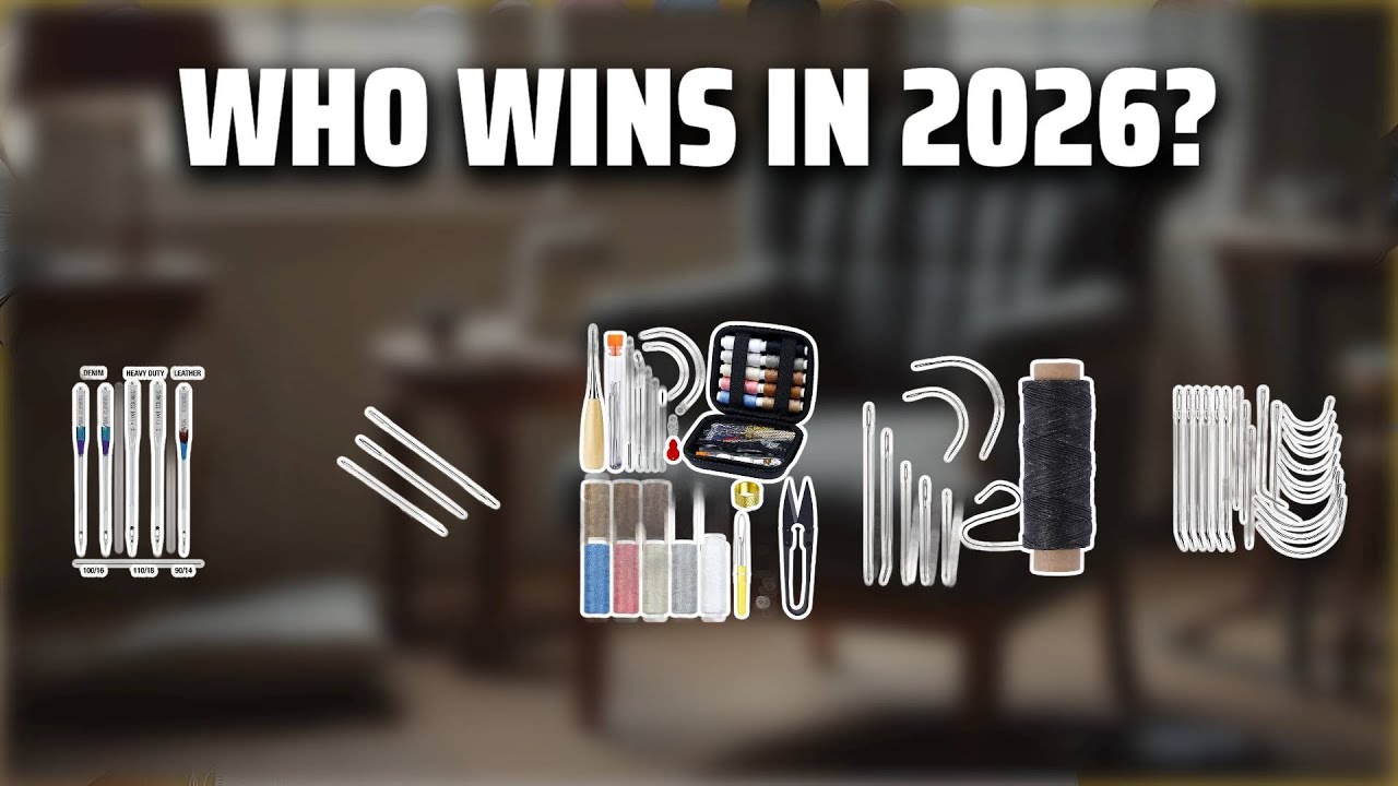 The Top 5 Best Upholstery Needles in 2026 - Must Watch Before Buying!