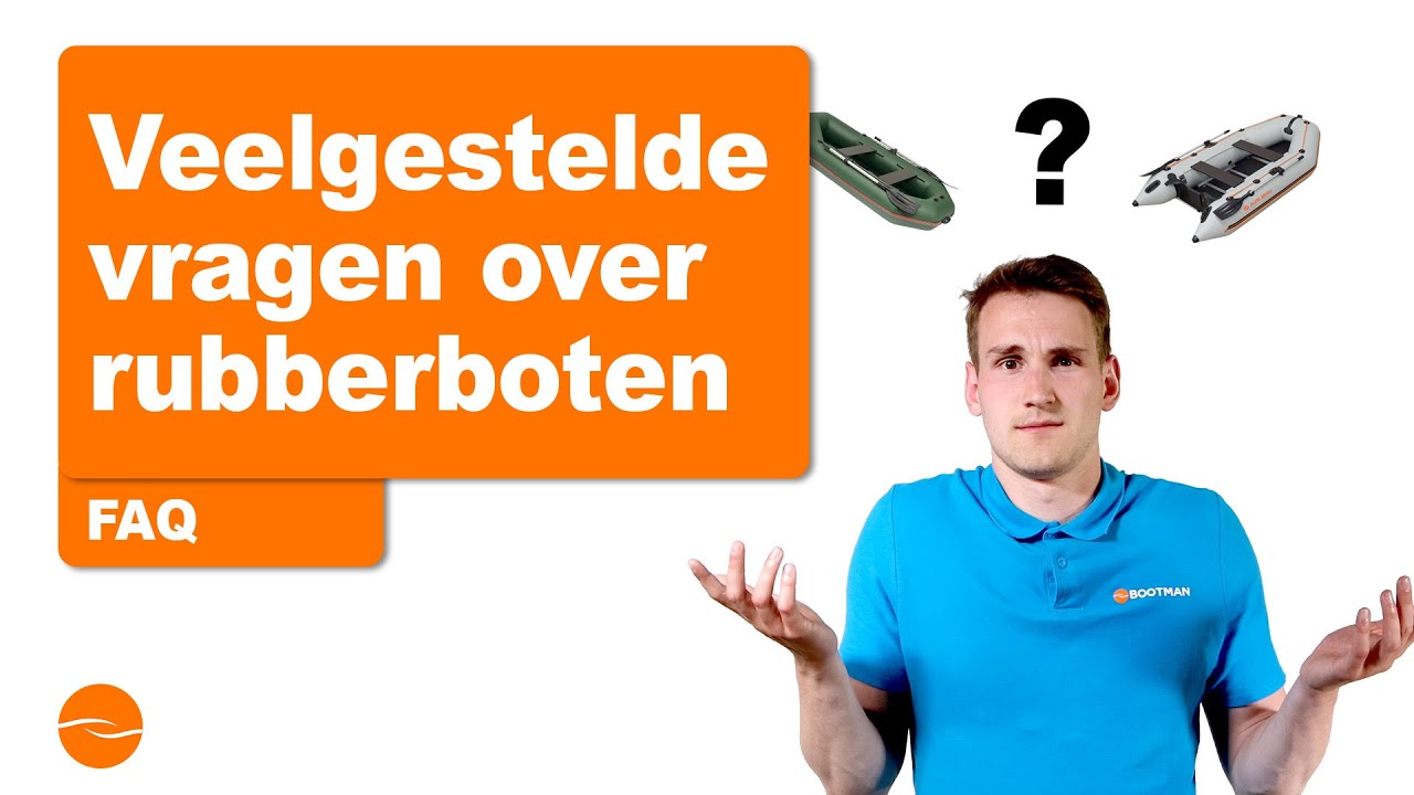 Veel gestelde vragen over Rubberboten - Types, onderhoud, vloeren en nog veel meer!
