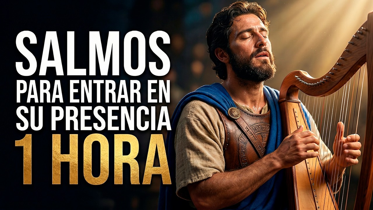1 Hora con Dios en Su Presencia con los Salmos que David Adoraba