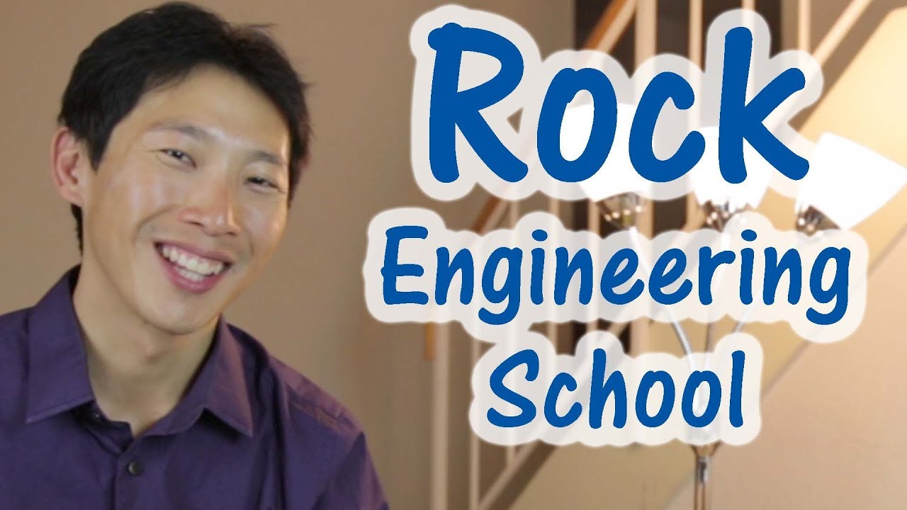 How to Rock Engineering School