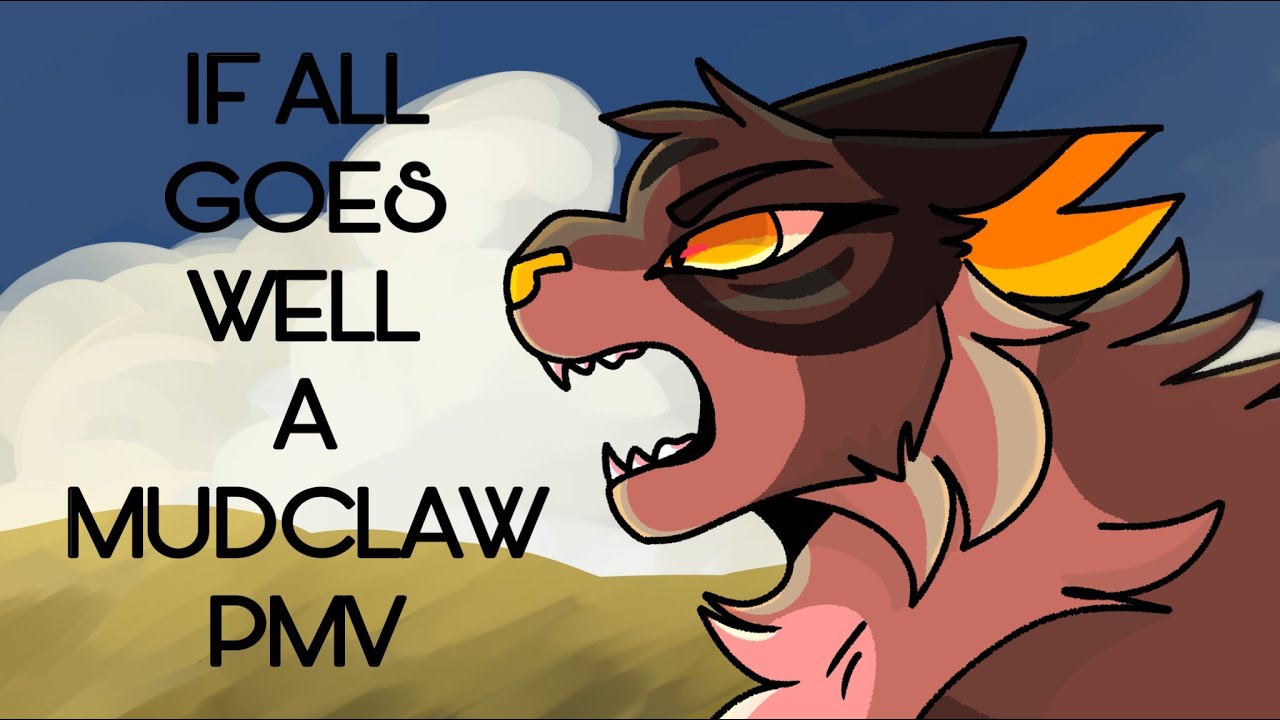 IF ALL GOES WELL - A MUDCLAW PMV (unfinished)