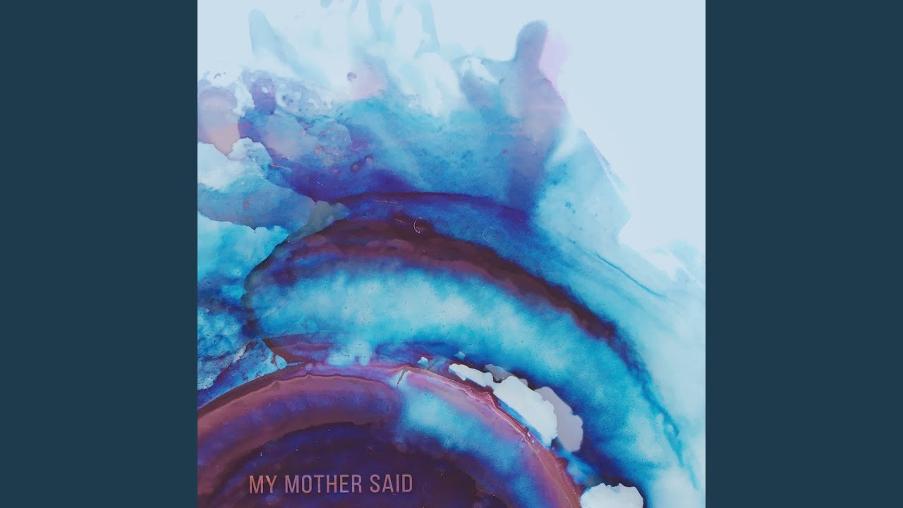 My Mother Said