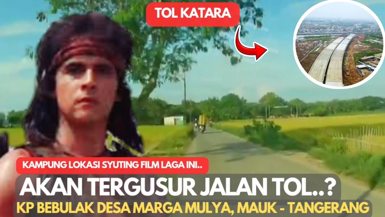KAMPUNG LOKASI SYUTING FILM INI AKAN TERGUSUR JALAN TOL..? KP BEBULAK, MARGA MULYA MAUK - TANGERANG
