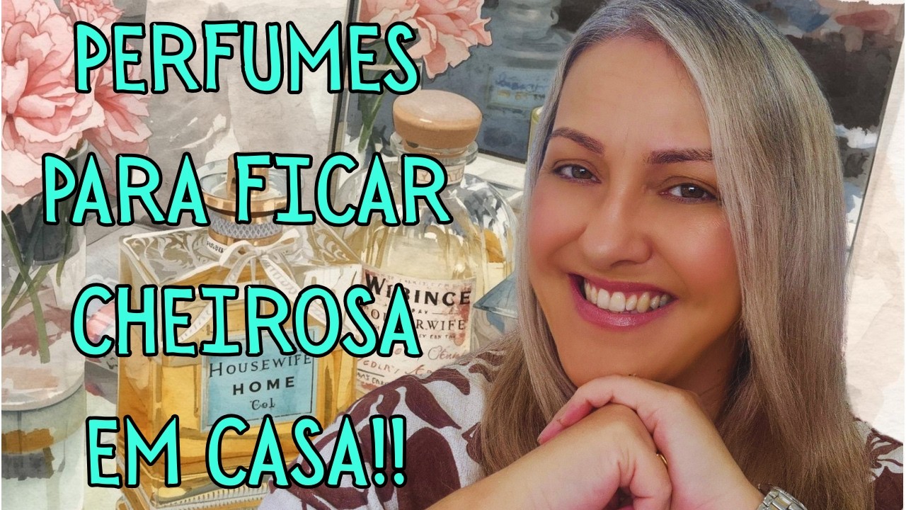 Perfumes Para Ficar Cheirosa Em Casa!!