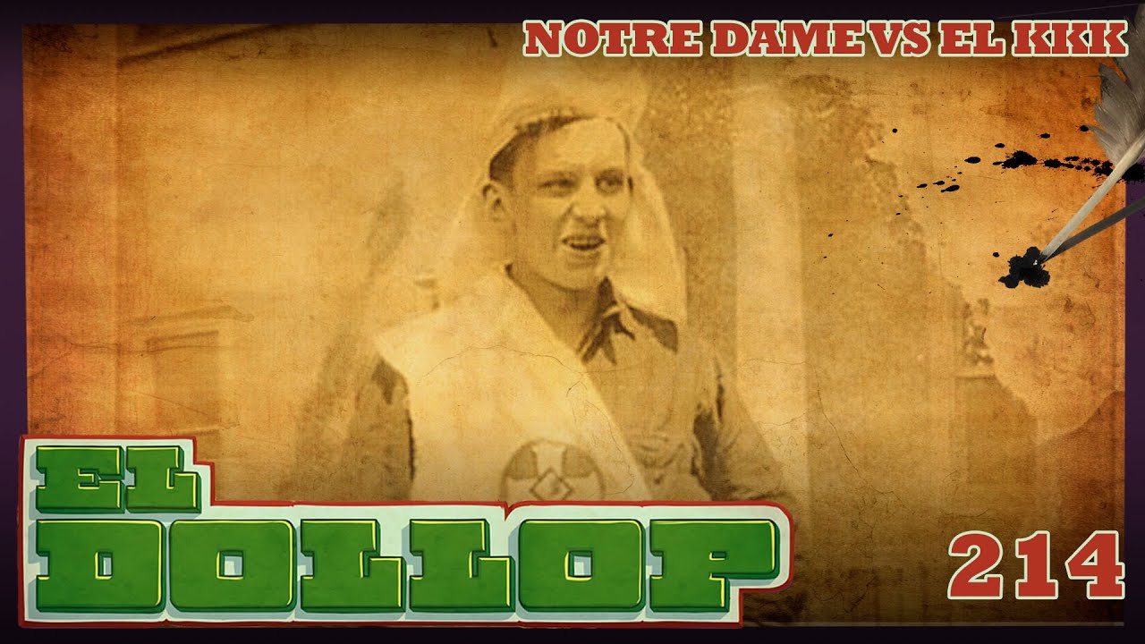 E214: Notre Dame VS el KKK (con Bryan Espinoza)