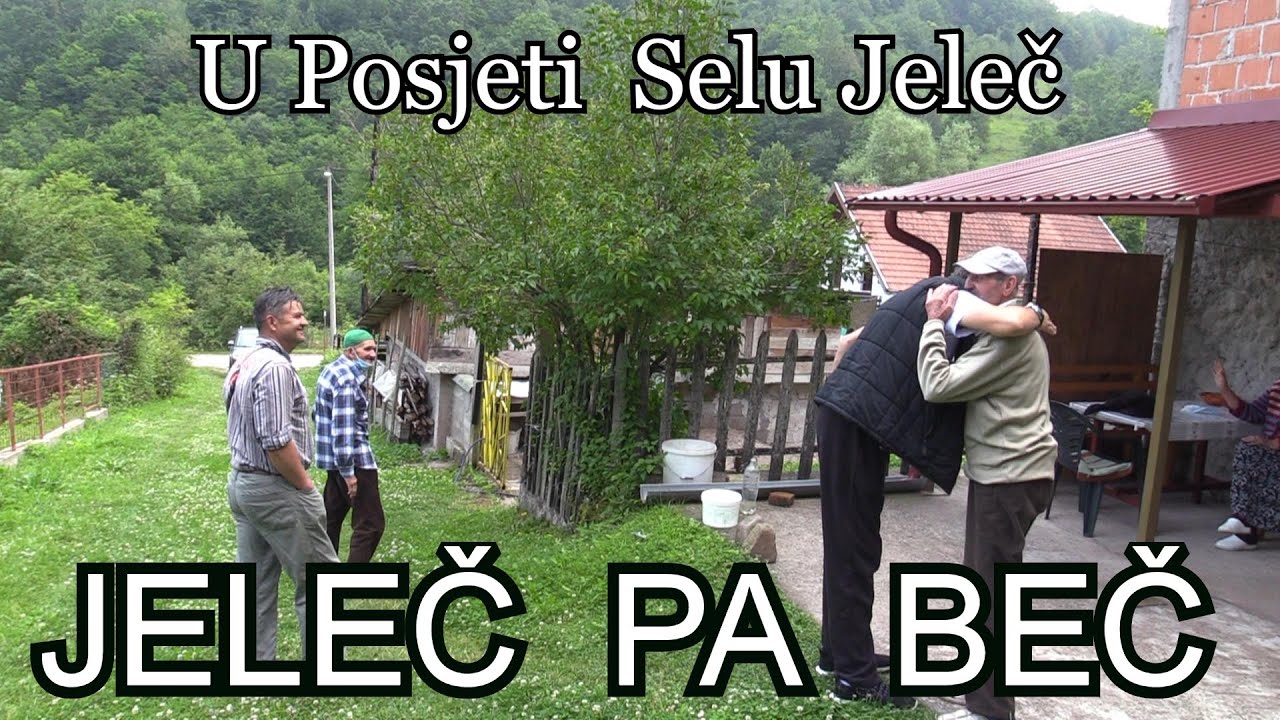 U POSJETI SELU JELEC  Foca (JELEC PA BEC )