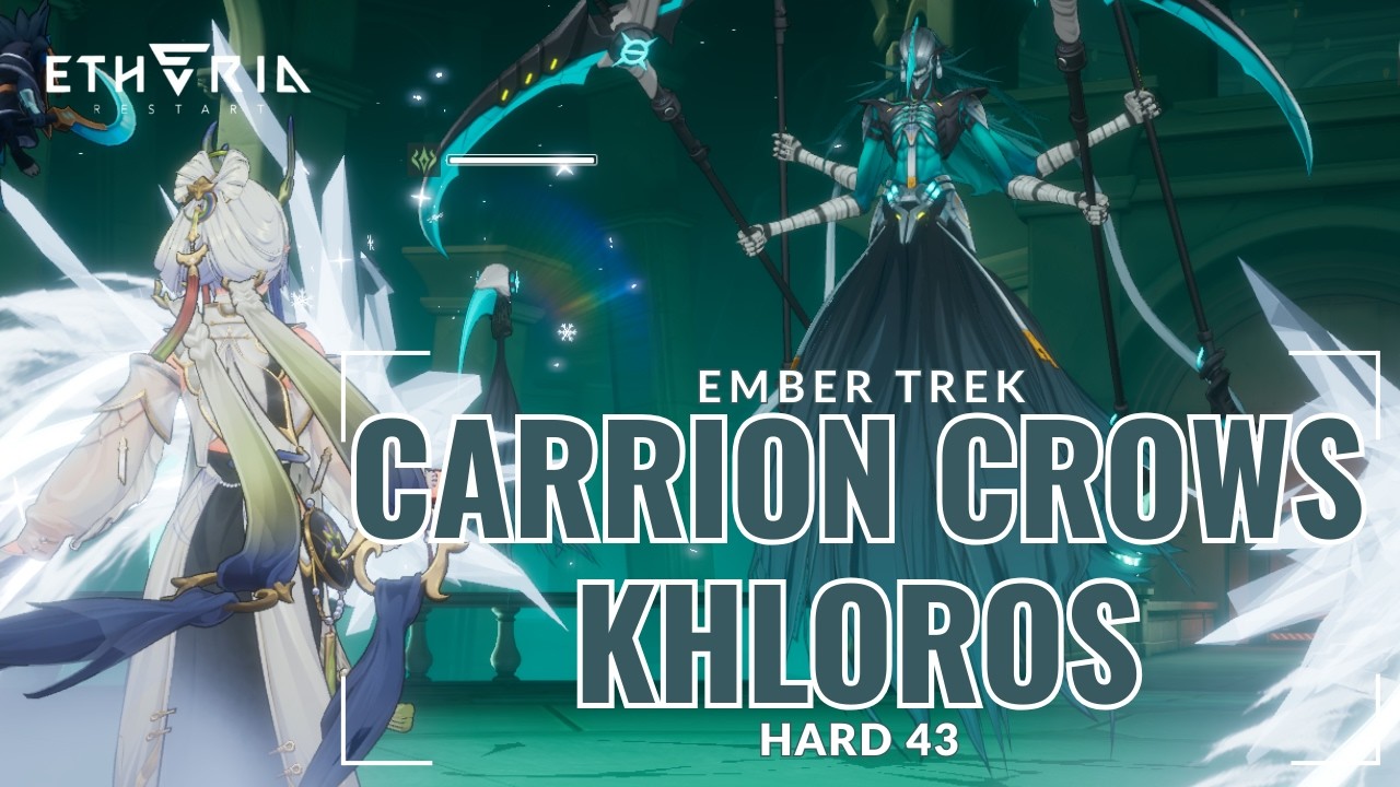Etheria: Restart - Ember Trek Hard 43 Carrion Crows Khloros (March) (Xuan Li X Kethos Showcase)
