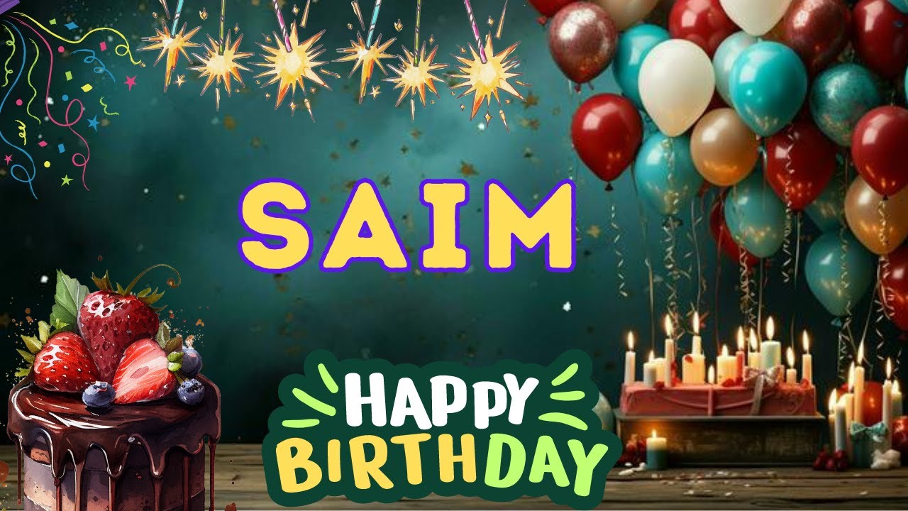 Happy Birthday Saim, Birthday of Saim, Best Birthday Wishes
