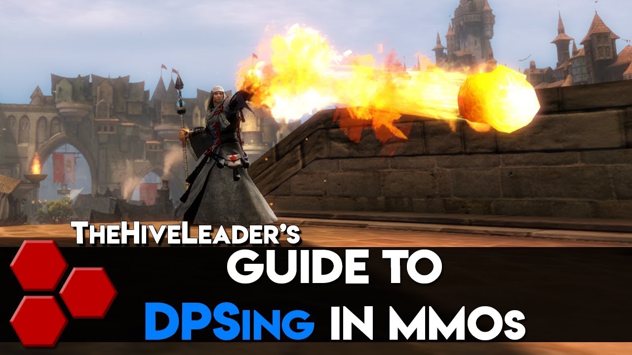 TheHiveLeader's Guide to DPSing In MMOs
