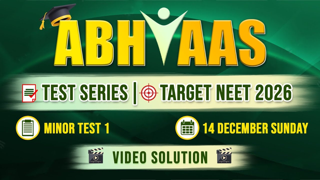 ABHYAAS TEST SERIES MINOR TEST 1 VIDEO SOLUTION TARGET NEET(UG) 2025-26 TEAM SARVAM CAREER INSTITUTE