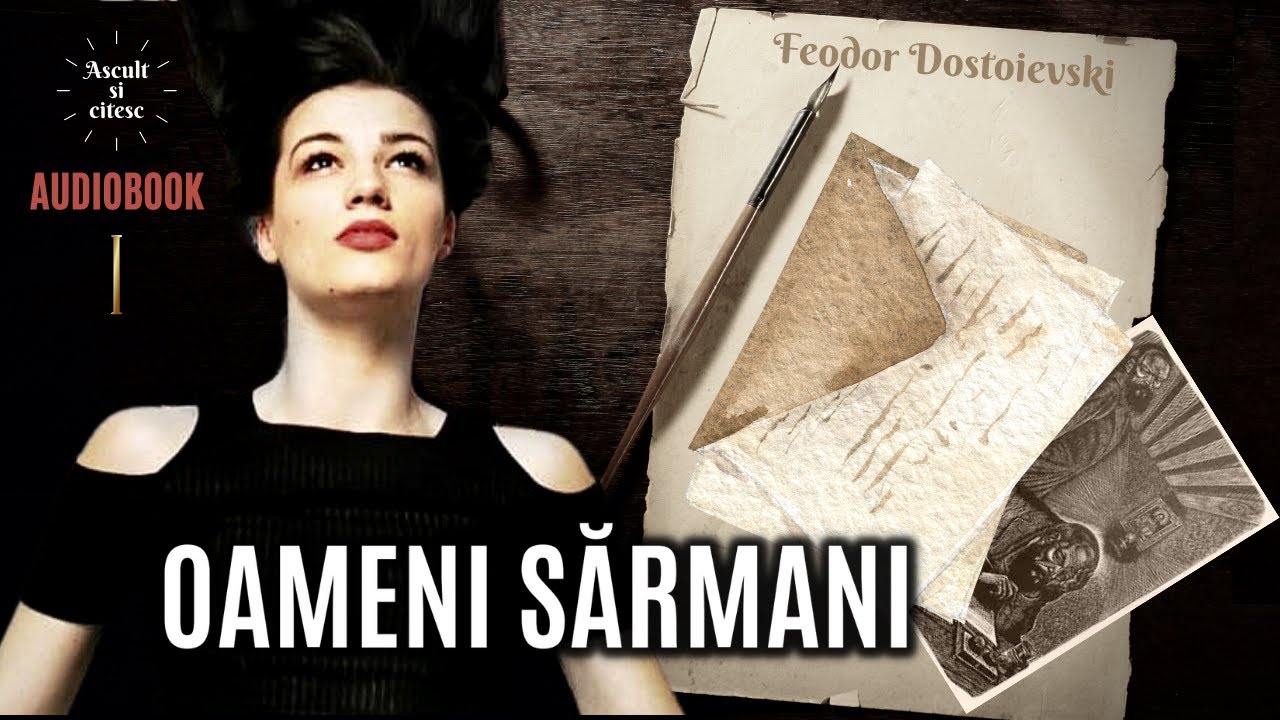 Dostoievski - Oameni Sarmani 📖 [Audiobook] Part 1