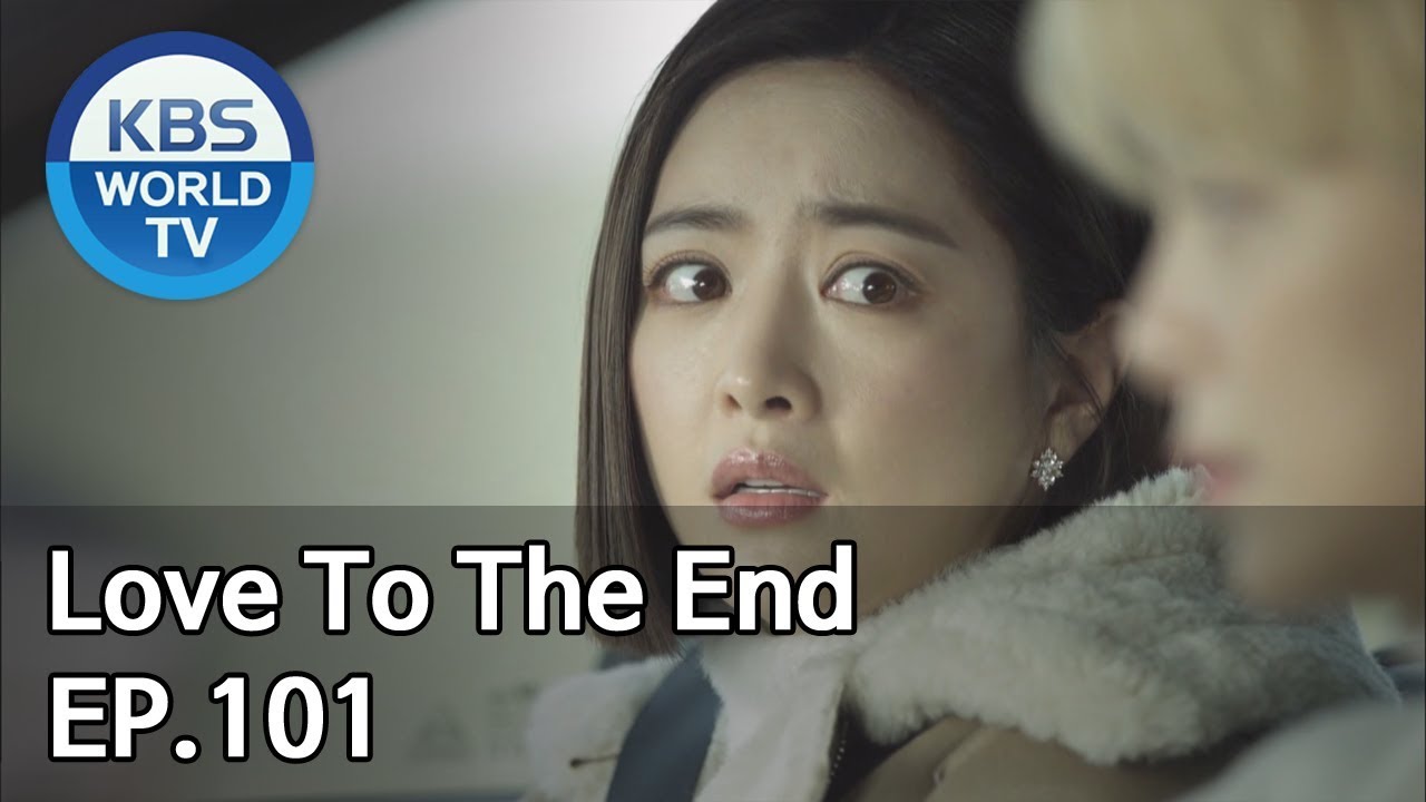 Love To The End | 끝까지 사랑 EP.101 [SUB: ENG, CHN/2019.01.02]