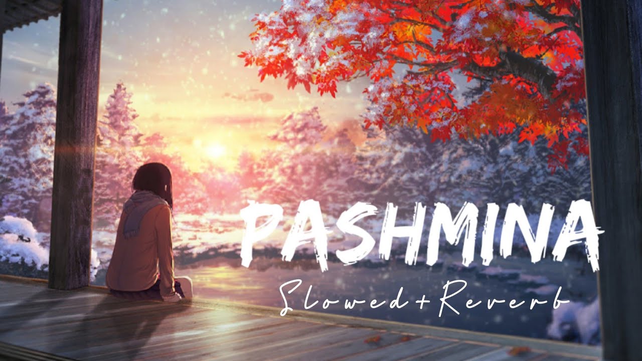 Pashmina [Slowed+Reverb] - Amit Trivedi | Lofi-Mix | North Hills Music