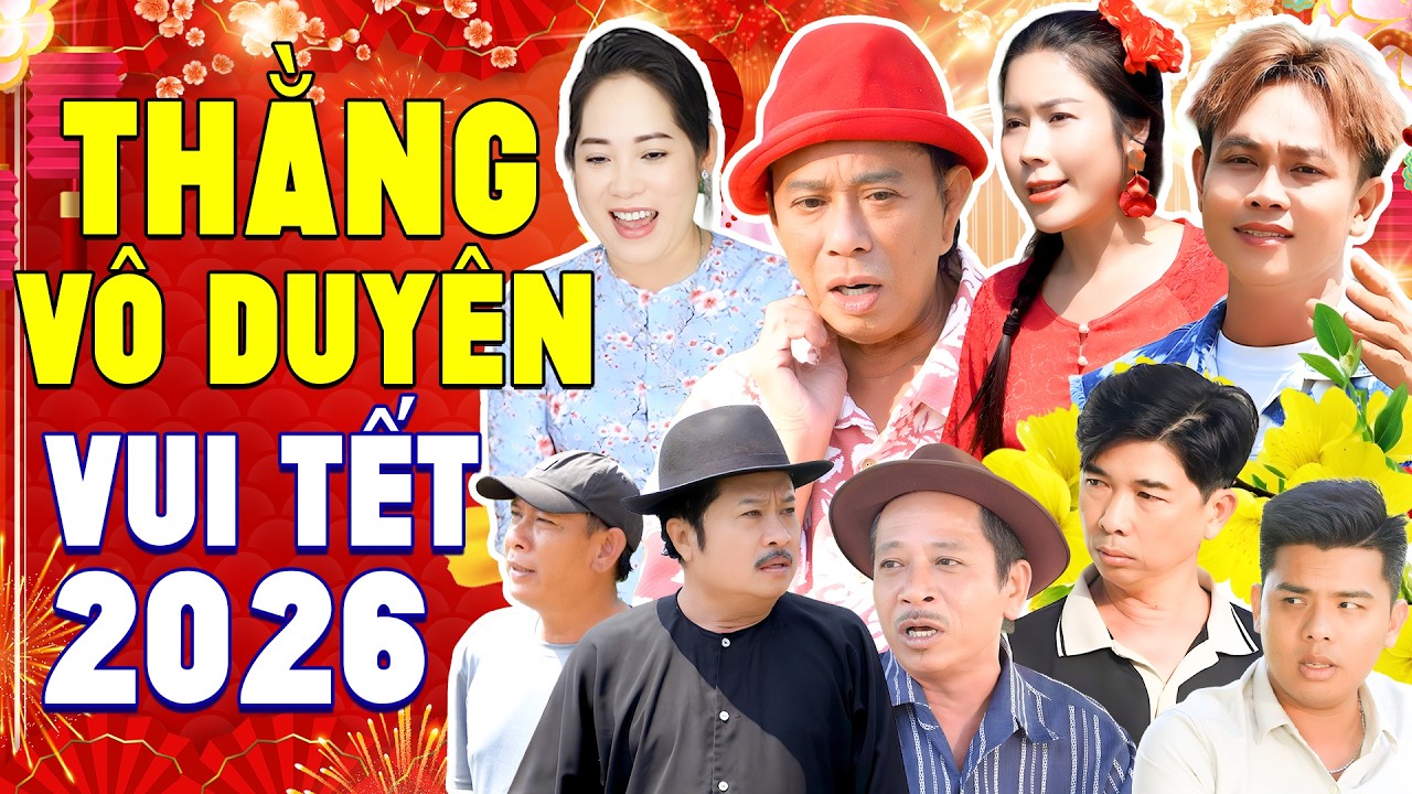 THẰNG VÔ DUYÊN VUI TẾT - Hài 2026 Bảo Chung | Hài Tết Bảo Chung, Diệu Thắm, Hai Lúa Mới Nhất 2026