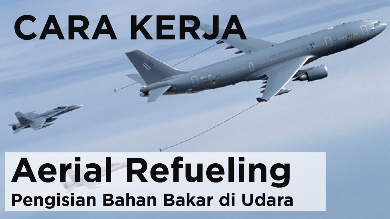 Cara Kerja Aerial Refueling / Pengisian Bahan Bakar di Udara