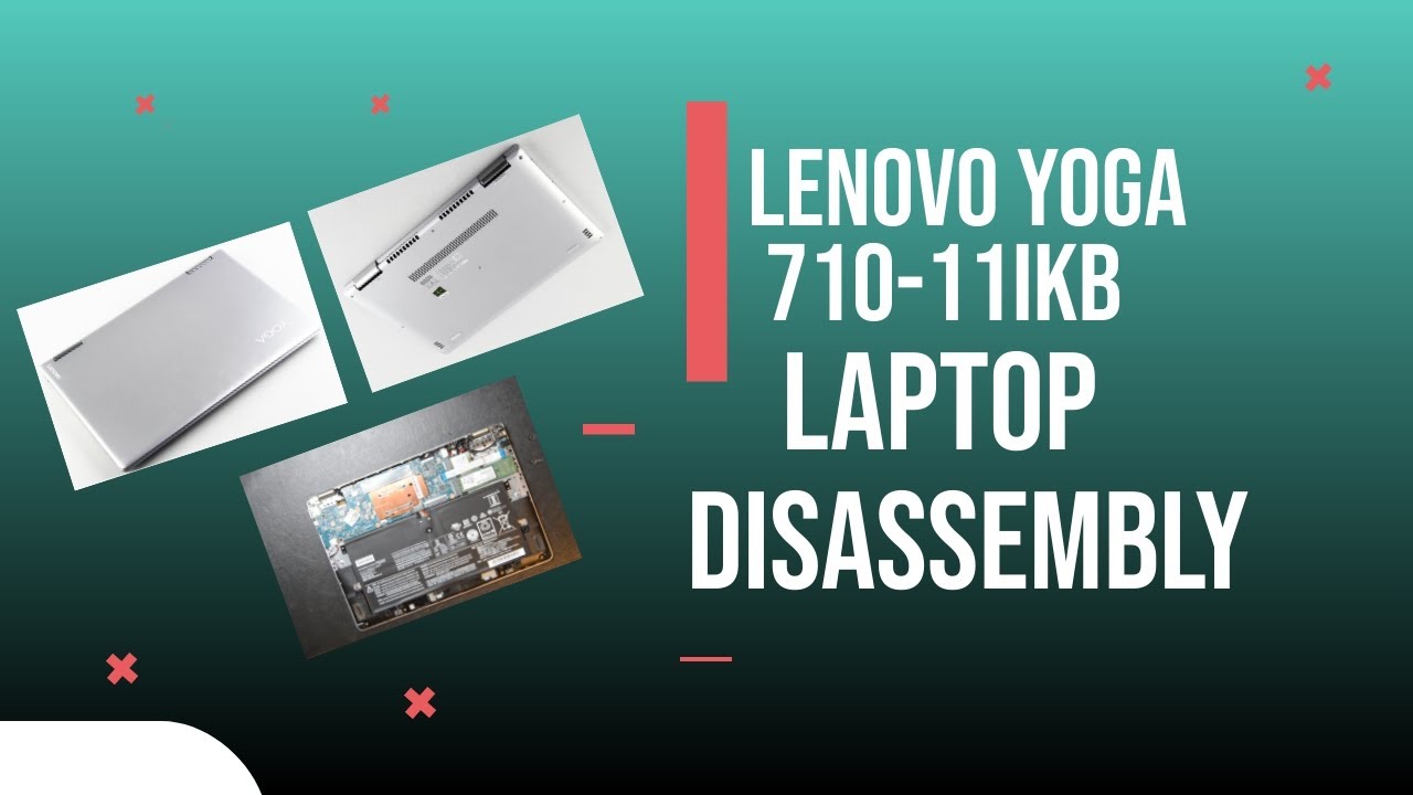Lenovo Yoga 710-11ikb Disassembly