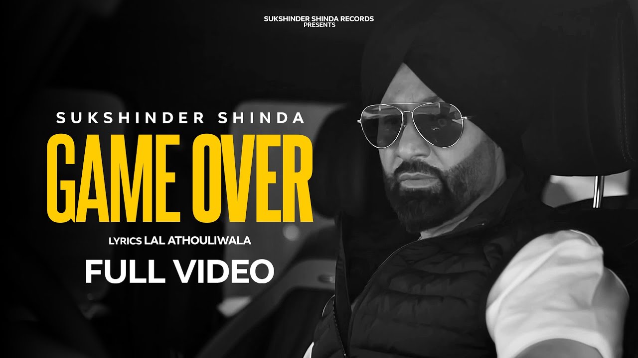 GAME OVER | SUKSHINDER SHINDA | (Official Full Video) | New Punjabi Song 2025