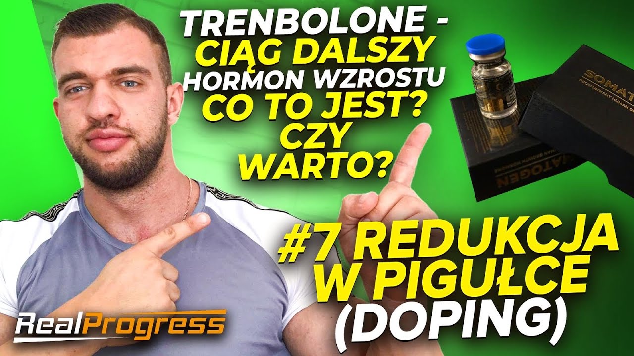 #7 REDUKCJA W PIGUŁCE (DOPING) - HORMON WZROSTU, TRENBOLONE kontynuacja