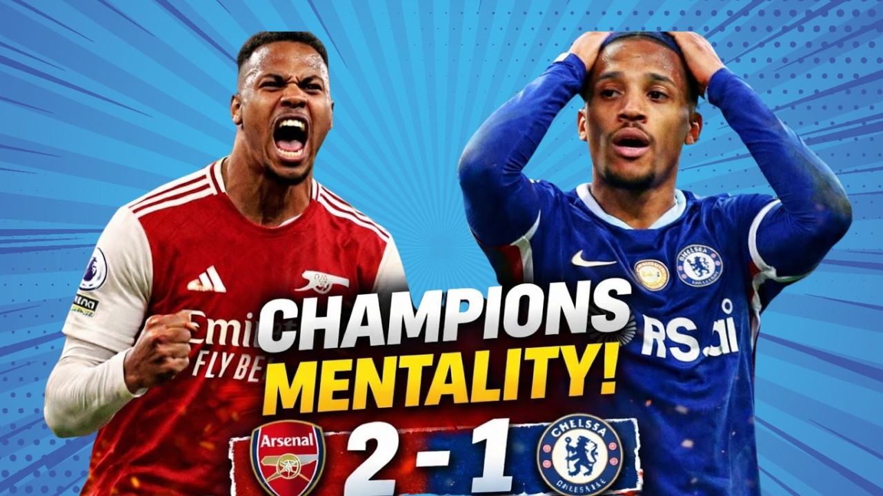 Arsenal showed champions mentality | David Raya sensational | Arsenal 2 - 1 Chelsea 