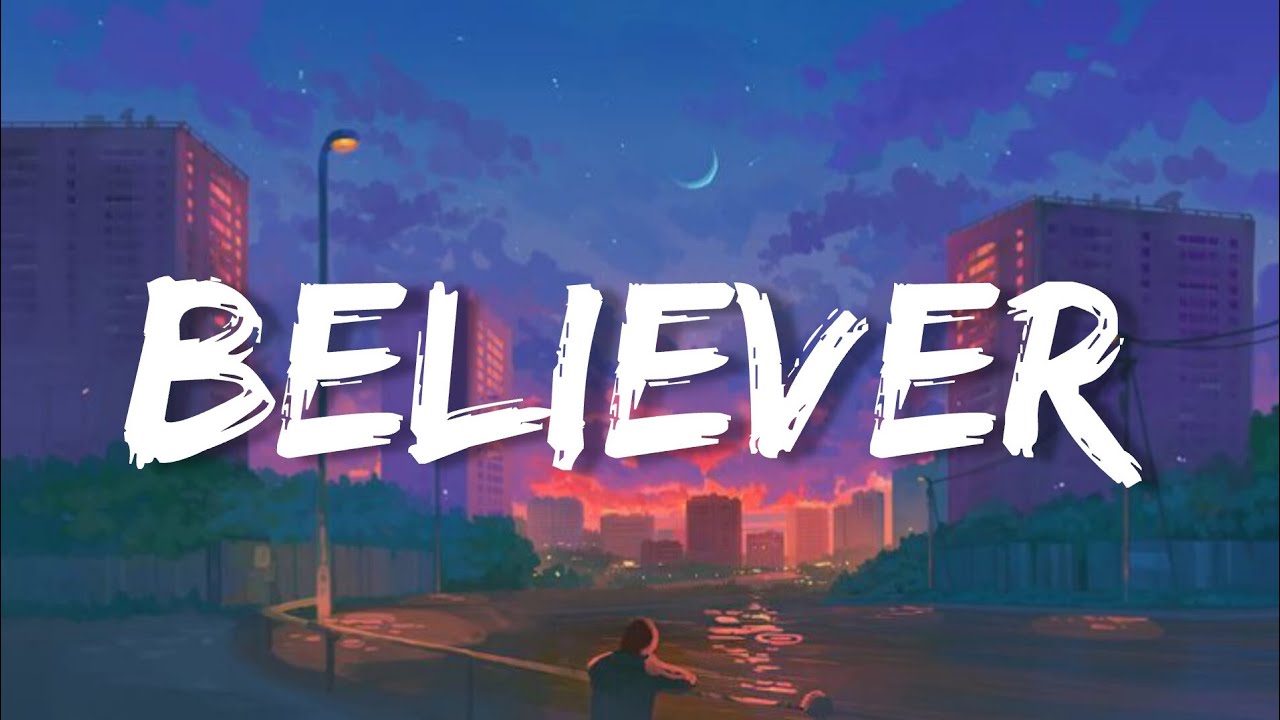 Believer - Imagine Dragons (Lyrics) | One Direction, John Legend, Troye Sivan,...(Mix)