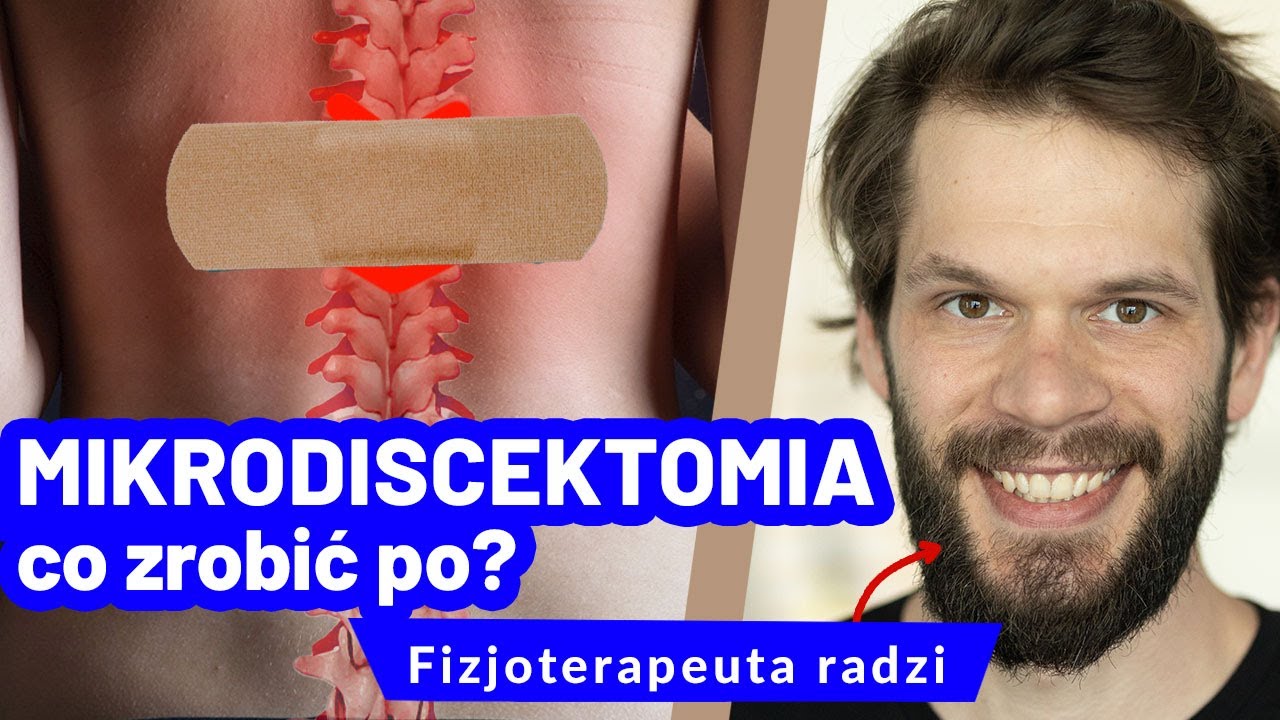 Mikrodiscektomia- wszystko co musisz wiedzieć o postępowaniu po operacji kręgosłupa.