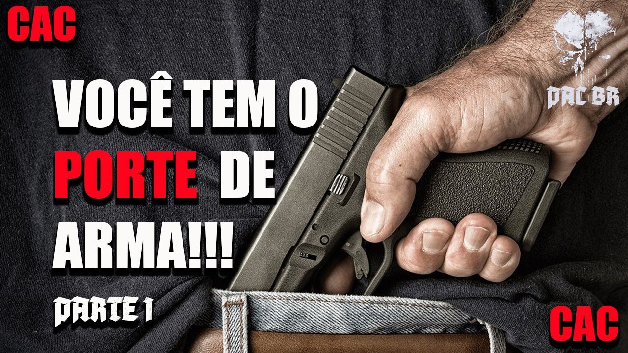 CAC - VOC&Ecirc; TEM O PORTE DE ARMA!!!!