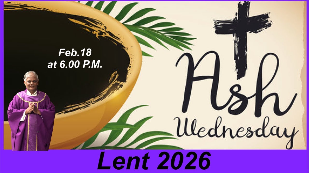 Feb.18, Ash Wednesday, Live Mass at 6.00 P.M.