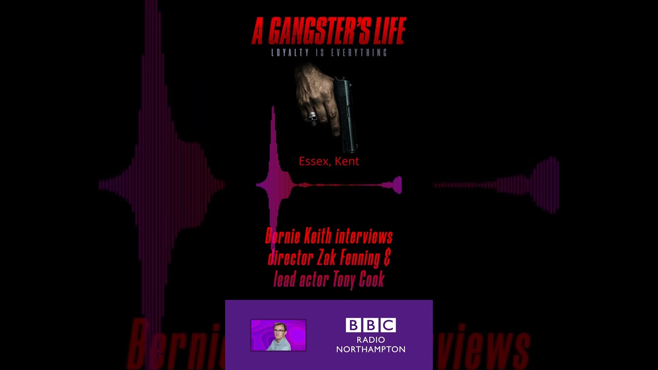 A Gangster's Life - BBC Northampton radio interview with director Zak Fenning & actor Tony Cook.