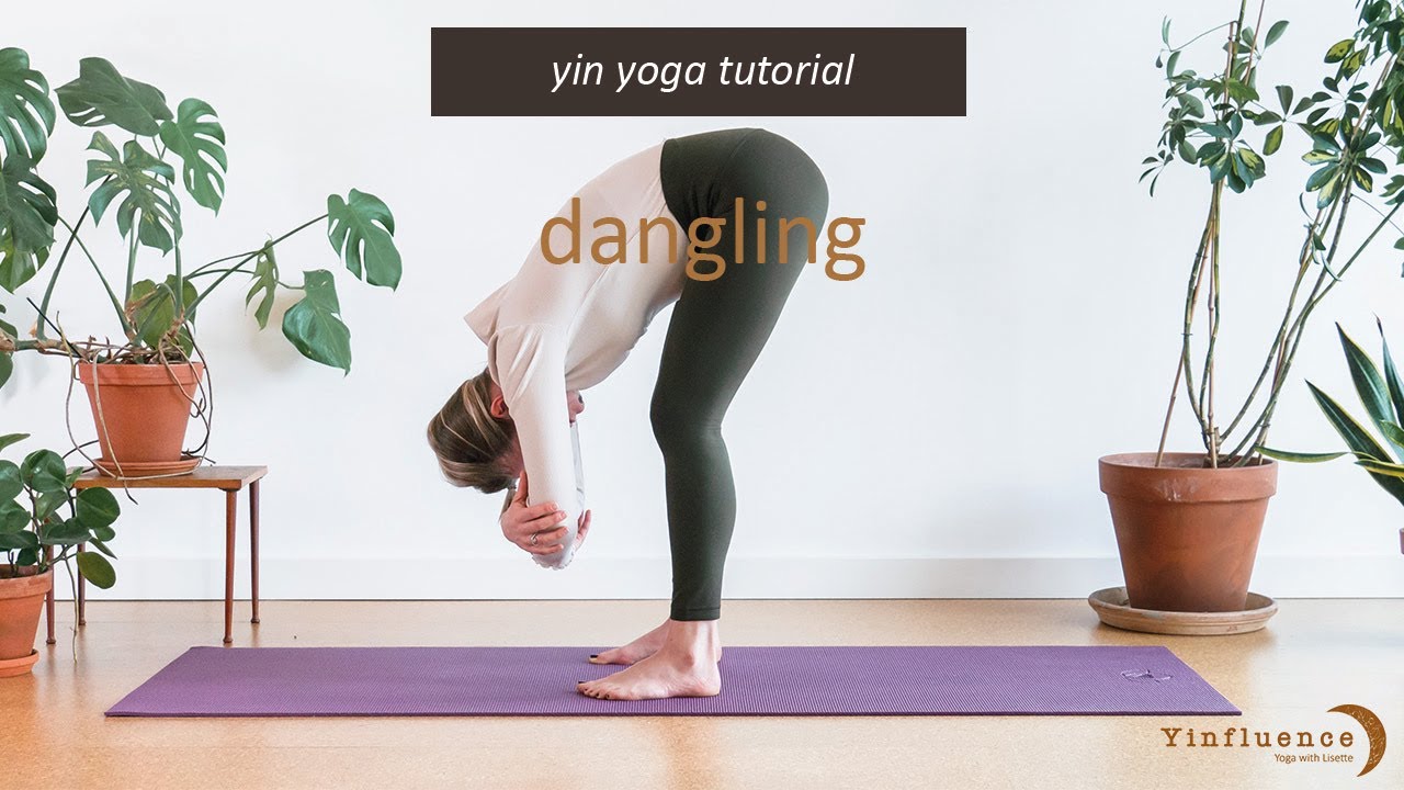 Yin yoga tutorial: Dangling pose | Yinfluence